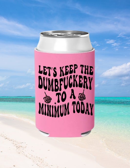 Dumbfuckery Koozie